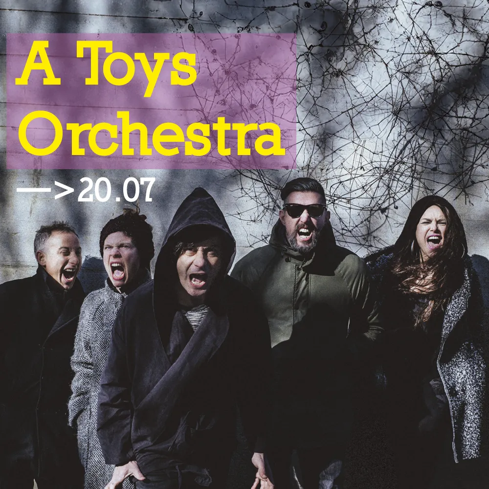 A Toys Orchestra 20 luglio